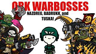 ORK WARBOSSES: Some of the COOLEST Characters in 40k | Warhammer 40k Lore