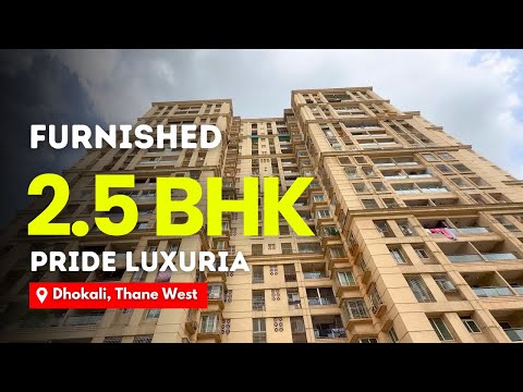 Furnished 2.5 BHK For Sale In Pride Luxuria, Thane | Prime Location | Well Ventilate Flat | Parking