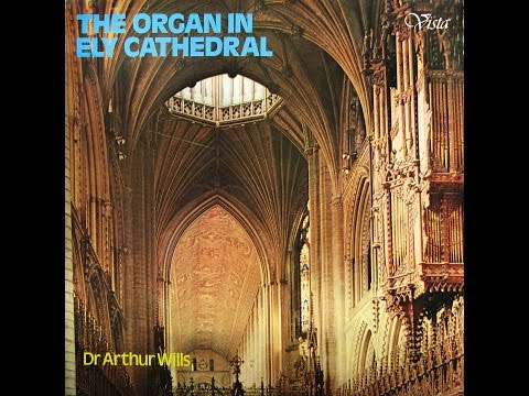 Dr. Arthur Wills - The Organ In Ely Cathedral (kant 1)