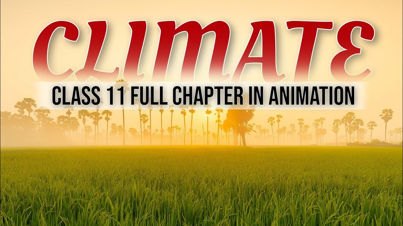 Climate Class 11 Geography chapter 4   in one shot Full Chapter in animation @AakashY9