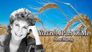 You&#39;re A Part Of Me -  Anne Murray ( Lyrics ) - Gospel Collection
