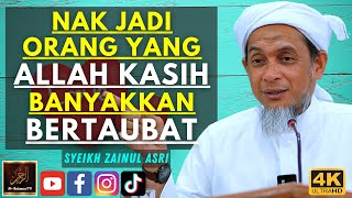 Download lagu Syeikh Zainul Asri - NAK JADI ORANG YANG ALLAH KASIH BANYAKKAN BERTAUBAT mp3