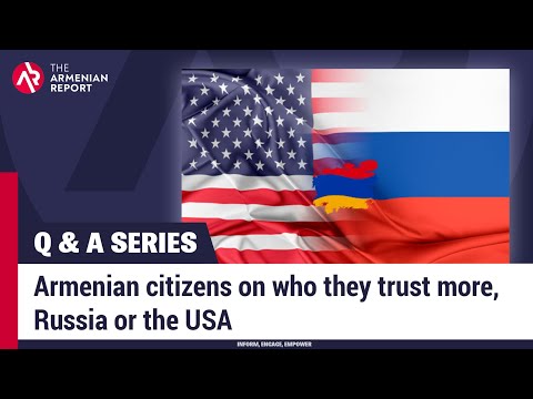 Q & A SERIES | Episode 7: As an Armenian, who do you trust Russia or the USA?
