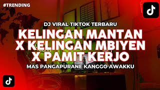 Download lagu DJ KELINGAN MANTAN X KELINGAN MBIYEN X PAMIT KERJO | VIRAL TIKTOK  mp3