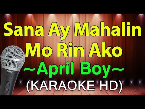 Sana Ay Mahalin Mo Rin Ako - April Boy (KARAOKE HD)