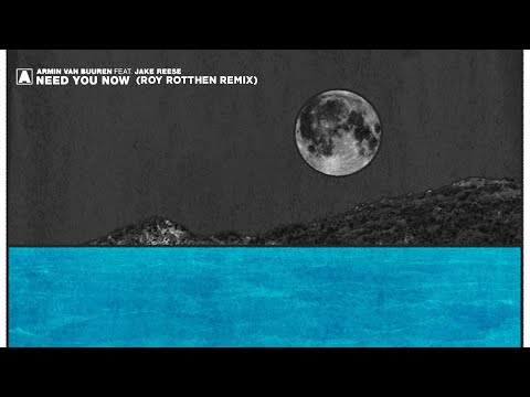 Armin Van Buuren feat. Jake Reece - Need You Now (Roy Rotthen Remix)