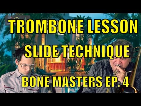Trombone Lessons: Slide Technique - Bone Masters: Ep. 4 - Bob McChesney - Master Class