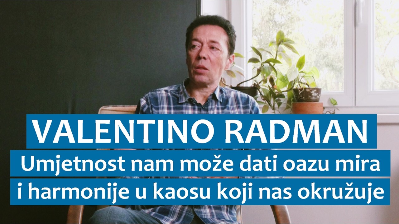 Valentino Radman: Umjetnost nam može dati oazu mira i harmonije u kaosu koji nas okružuje