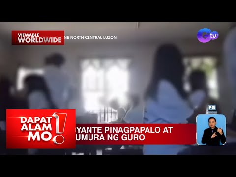 Mga estudyante, pinagpapalo ng guro?!; Lalaki, nag-amok nang arestuhin Dapat Alam Mo!
