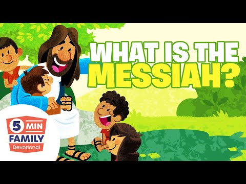What Does It Mean That Jesus is the Messiah? - 5 Minute Family Devotional | Bible Stories for Kids
