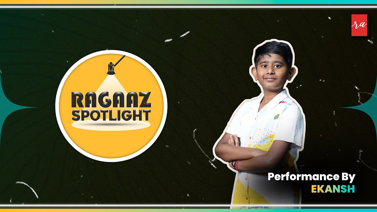 Ekansh || Turkish March || RAGAAZ SPOTLIGHT - APR 25