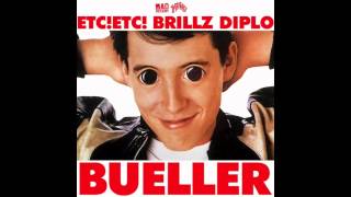 ETC!ETC! & Brillz & Diplo - Bueller (Ft. Chuck Ingish) [Official Full Stream]