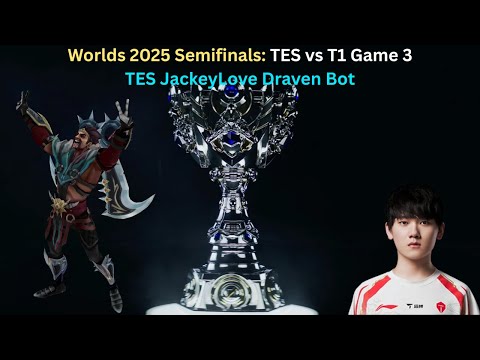 Worlds 2025 Semifinals: TES vs T1 Game 3 (TES JackeyLove Draven Bot POV)