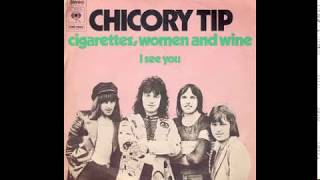Chicory Tip - Cigarettes, Women And Wine - 1973