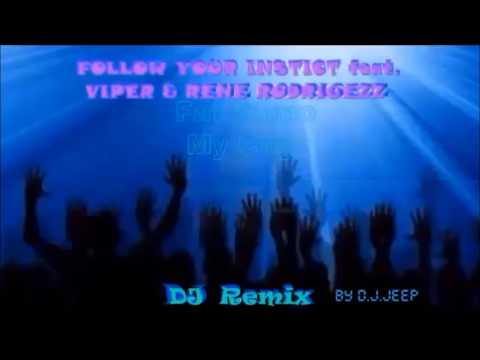 FOLLOW YOUR INSTICT feat  VIPER & RENE RODRIGEZZ   Fat Sumo My CityDJ Remix by D J JEEP
