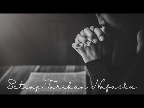 Setiap Tarikan Nafasku