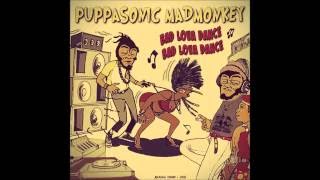 Puppasonic Mad Monkey - Bad Lova Dance (2016 By Radikal Sound )