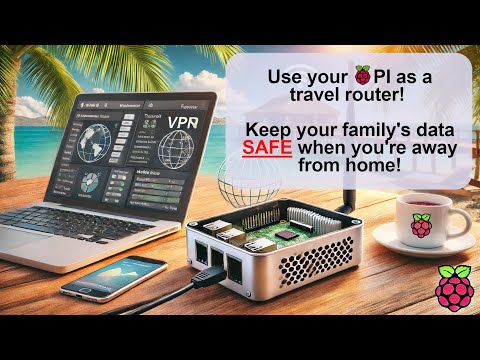 Use YOUR Raspberry PI as a TRAVEL ROUTER for SECURE web browsing WHEREVER you are!!