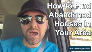 How to Find Abandoned Houses for Sale