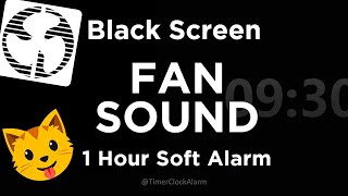 Black Screen ⏰ Fan Sound 🖥 Timer 9 Hour 30 minute + 1 Hour Soft Alarm 😴 Sleep and Relaxation