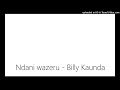 Ndani wazeru - Billy Kaunda