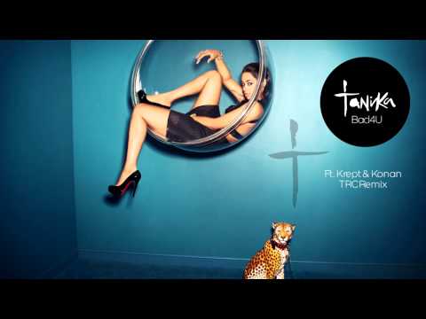 Tanika - Bad4U ft. Krept & Konan (TRC Remix)