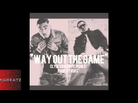 Clyde Carson ft. P Child - Way Out The Game [Prod. By Rob-E] [New 2013]