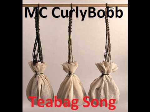 Funny Rap Songs - MC CurlyBobb - The Teabag Song