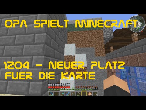 Opa spielt Minecraft 1204 - Neuer Platz für die Karte