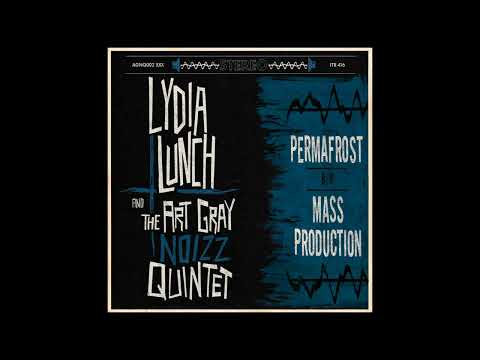 Lydia Lunch w/ the Art Gray Noizz Quintet - Permafrost