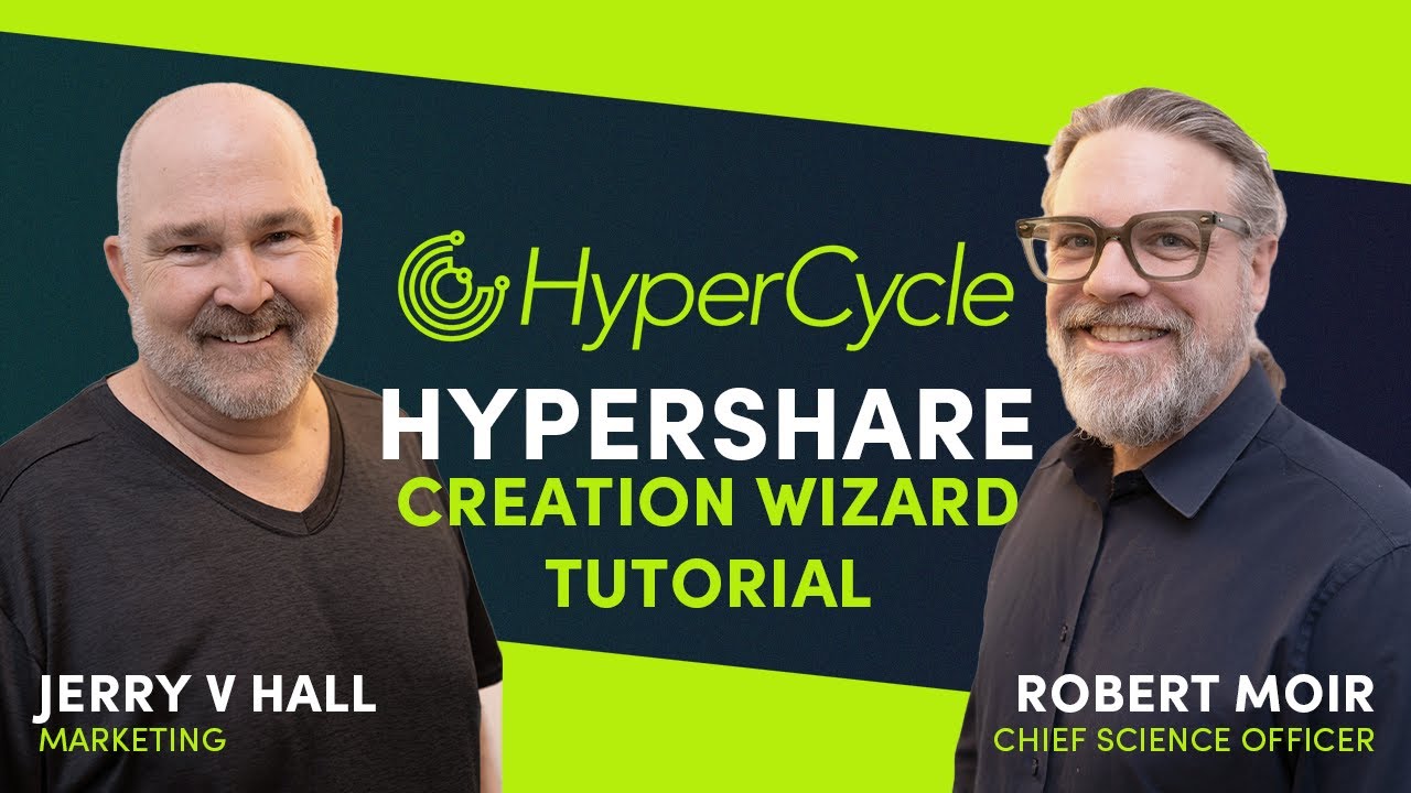 HyperCycle's HyperShare Creation Wizard - Video Tutorial with Dr. Robert Moir and Jerry V. Hall