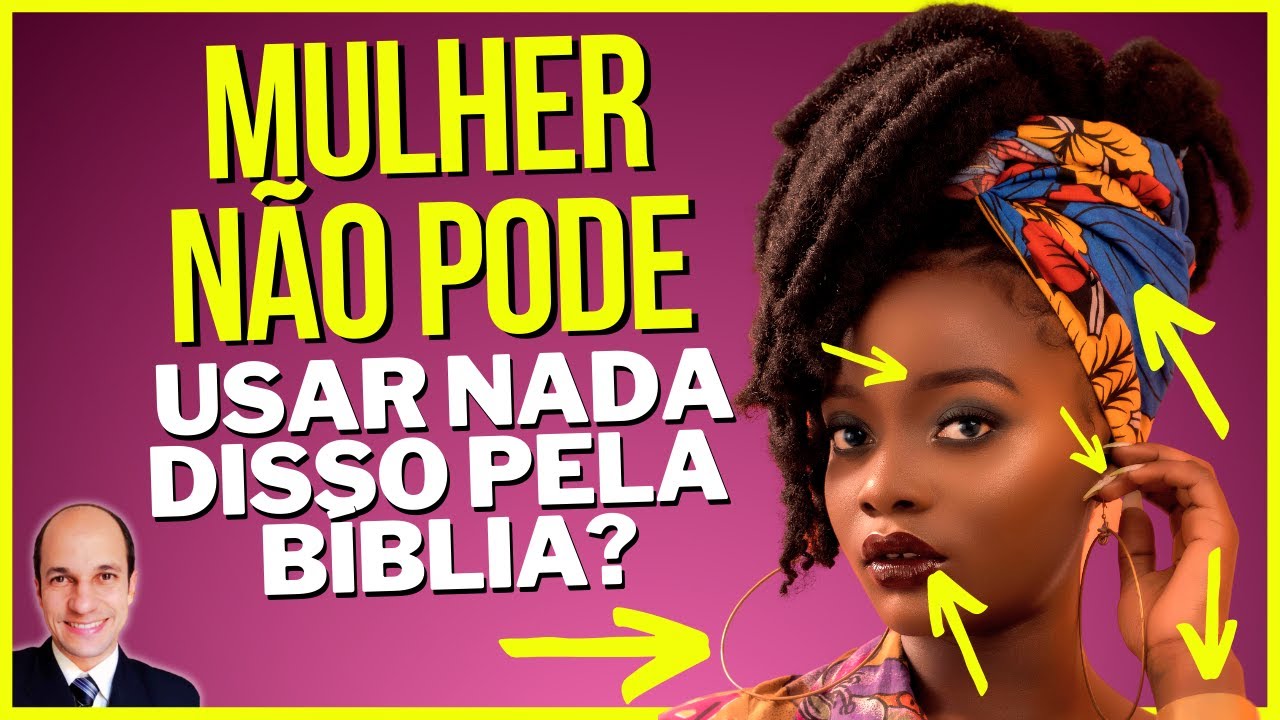 TUDO PROÍBIDO na bíblia? Maquiagem, brinco, pintar unhas, calça jeans, pintar cabelo...