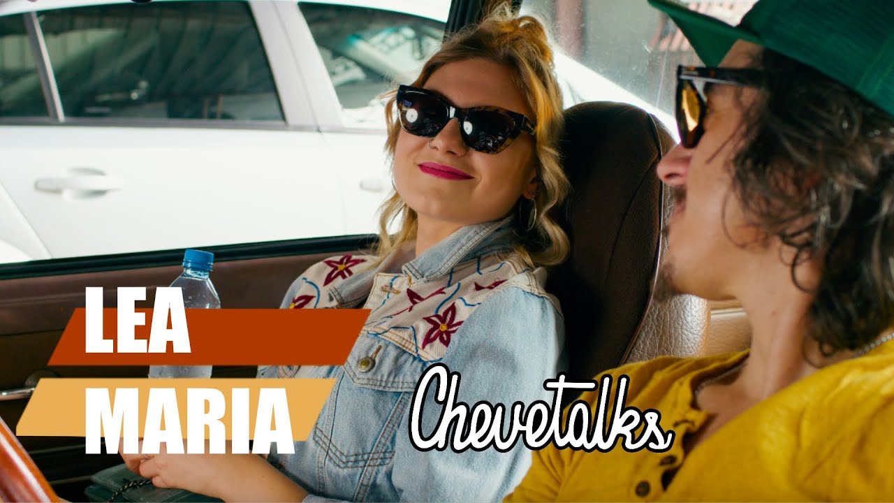 Lea Maria - CHEVETALKS #12
