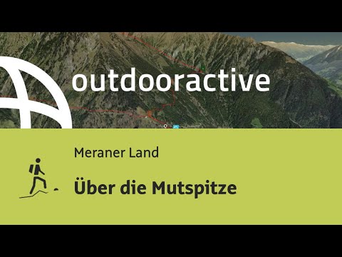 Bergtour im Meraner Land: Über die Mutspitze