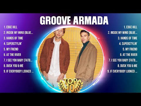 Groove Armada Greatest Hits Full Album ▶️ Full Album ▶️ Top 10 Hits of All Time