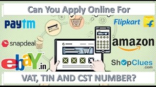 Can you apply online for VAT, TIN or CST For Ecommerce Online Business