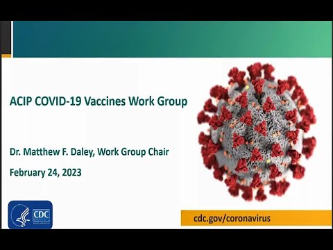 February 2023 ACIP Meeting - Coronavirus Disease 2019 (COVID-19) Vaccines & WG Interpretation