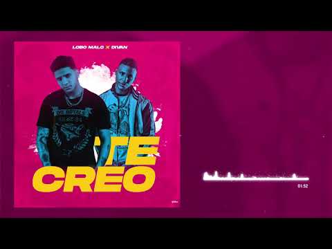 Lobo Malo ft Divan - Te Creo (Audio Oficial)