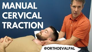 Cervical traction/How and When to do it Manually