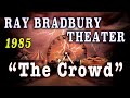 The Crowd 1985 Ray Bradbury Theater Weird Secret Society Story