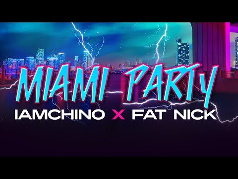 IAmChino x Fat Nick - Miami Party (Official Audio)