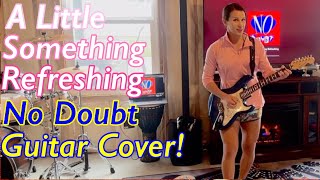 A Little Something Refreshing - No Doubt Guitar Cover