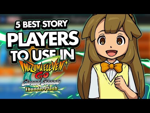 5 Best Players To Use In Inazuma Eleven Go Chrono Stones