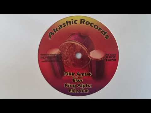 Fikir Amlak - Ekos / King Alpha - Ekos Dub (Akashic Records)