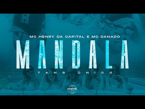 Mandala - MC Henry da Capital, MC Danado  (Cartel do Funk) Tang Único