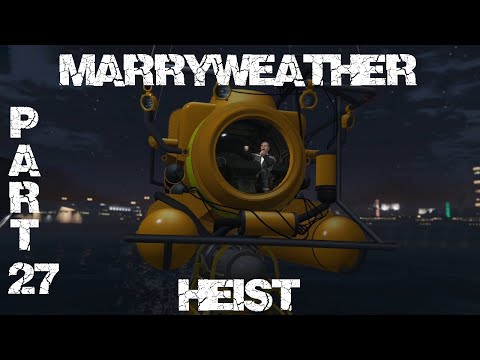 Grand Theft Auto 5 Gameplay Walkthrough Part 27 - Marryweather Heist (Frieghter) (GTA 5)