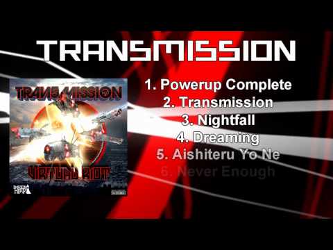 TRANSMISSION OUT NOW!