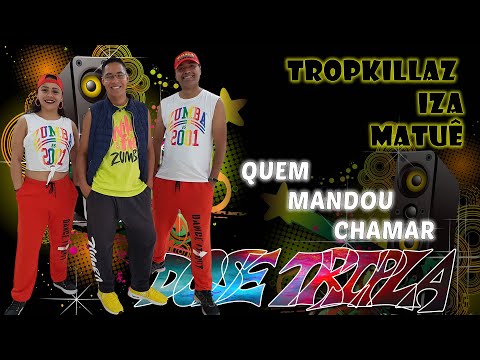 Tropkillaz, Iza, Matuê - Quem Mandou Chamar │ Dose Tripla │ ZUMBA®️