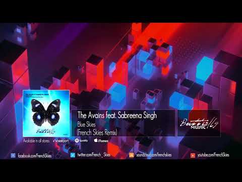 The Avains feat. Sabreena Singh - Blue Skies (French Skies Remix)