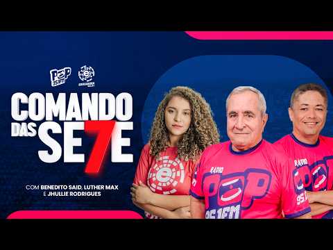 COMANDO DAS 7 - 29/04/2026 - Com Benedito Said e Luther Max